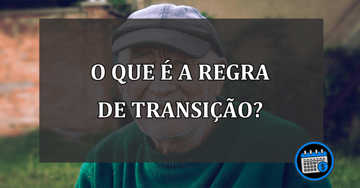 o que é a regra de transição?