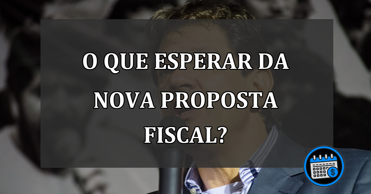 o que esperar da nova proposta fiscal?