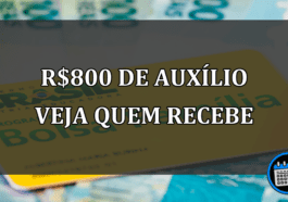 r$800 DE AUXÍLIO VEJA QUEM RECEBE