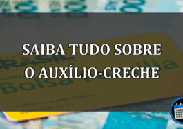 saiba tudo sobre o auxílio-creche