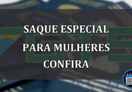 SAQUE ESPECIAL PARA MULHERES CONFIRA