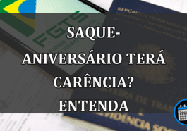 saque-aniversário terá carência? entenda