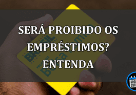 será proibido os empréstimos? entenda