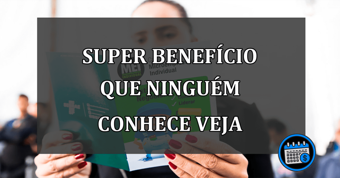 super benefício que ninguém conhece veja