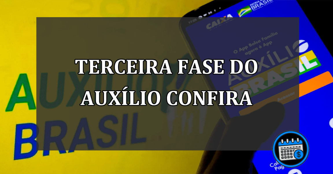 terceira fase do auxílio confira