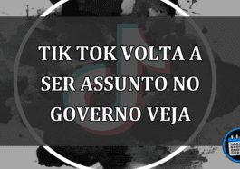 tik tok volta a ser assunto no governo veja