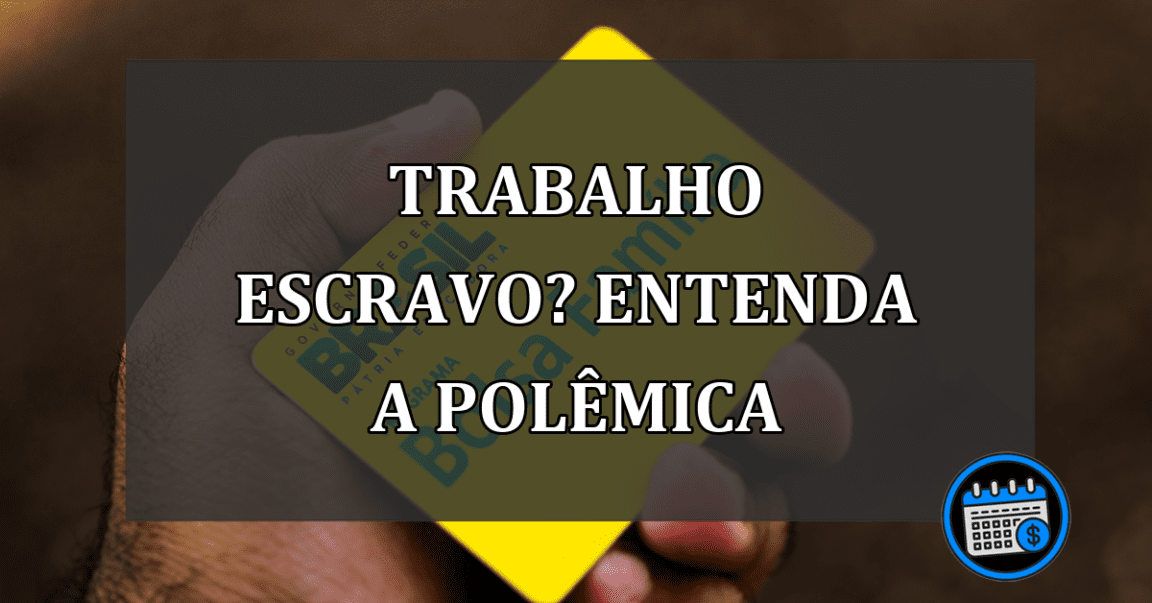 trabalho escravo? entenda a polêmica