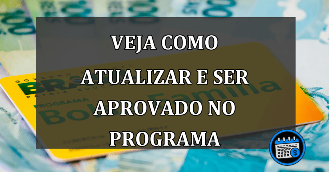 veja como atualizar e ser aprovado no programa