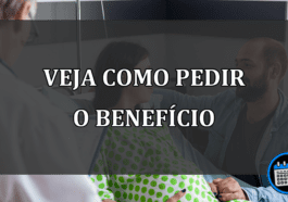 veja como pedir o benefício