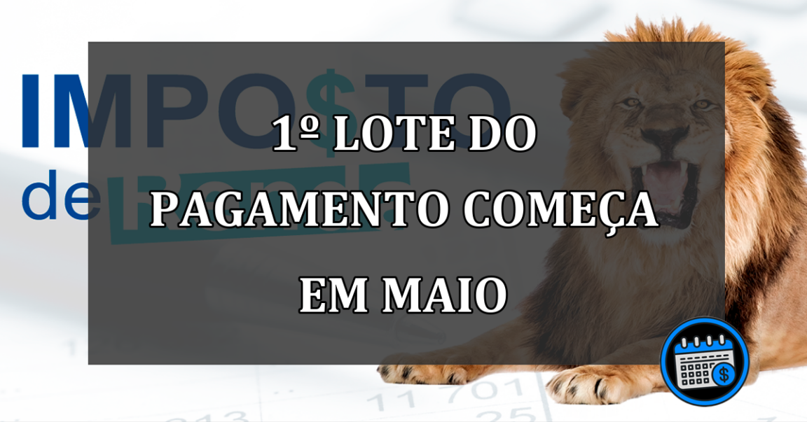 1º LOTE DO PAGAMENTO COMEÇA EM MAIO