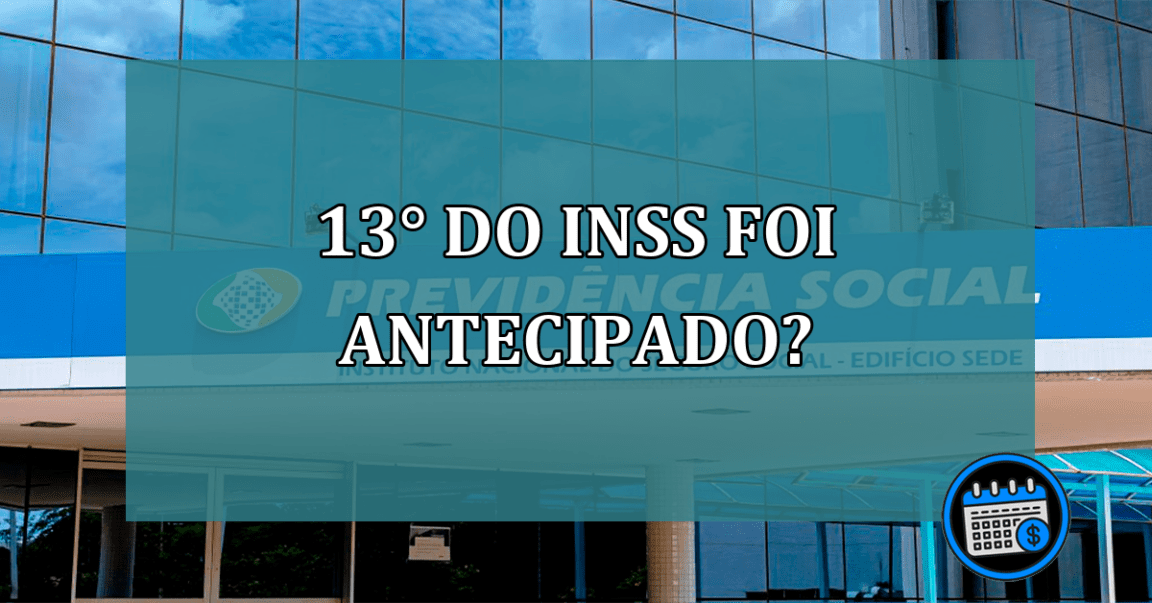 13° do INSS foi antecipado?