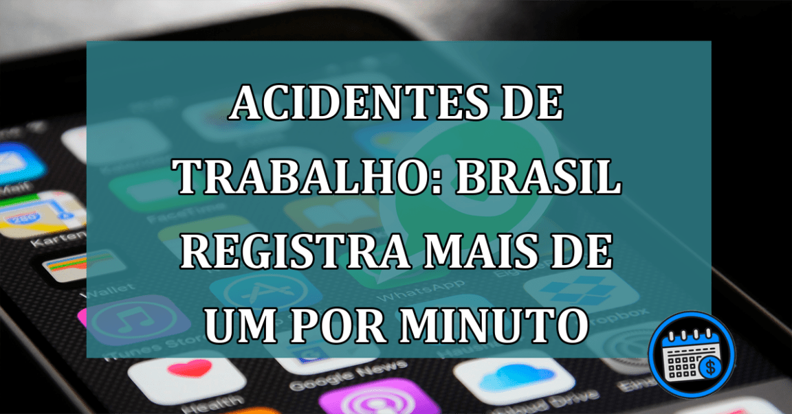 Acidentes de Trabalho: Brasil registra mais de um por minuto