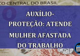 Auxilio-Protecao: atende mulher afastada do trabalho