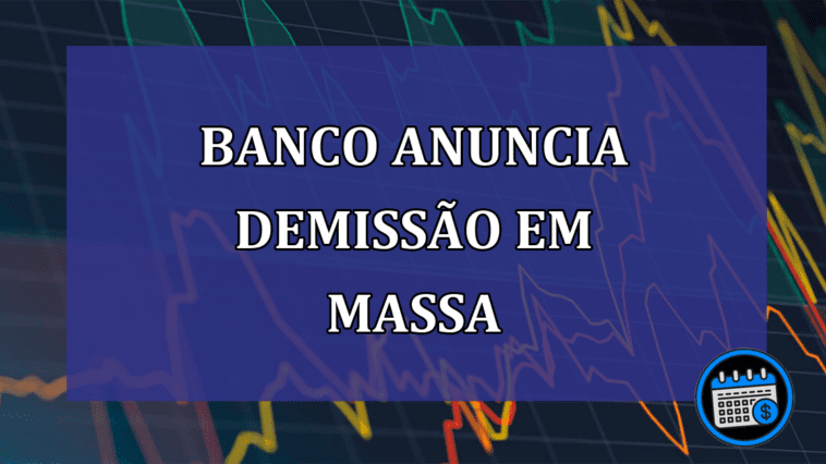 Banco anuncia demissao em massa