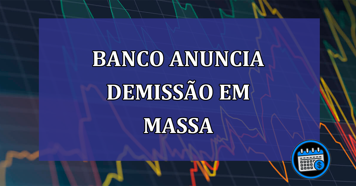 Banco anuncia demissao em massa