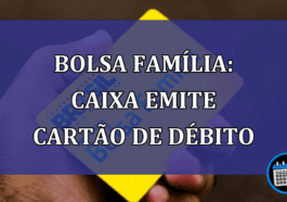 Bolsa Familia: Caixa emite cartao de debito