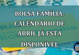 Bolsa Familia: calendario de abril já esta disponivel