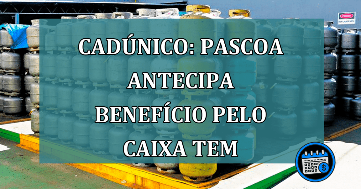 CadUnico: Pascoa antecipa benefício pelo Caixa Tem