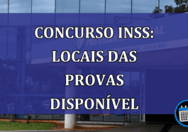 Concurso INSS: locais das provas disponivel