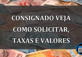 Consignado veja como solicitar, taxas e valores