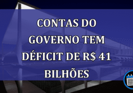 Contas do governo tem deficit de R$ 41 bilhoes