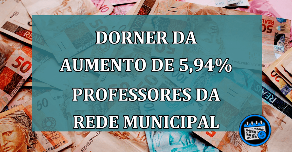 Dorner da aumento de 5,94% professores da rede municipal