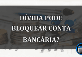 Divida pode bloquear conta bancaria?