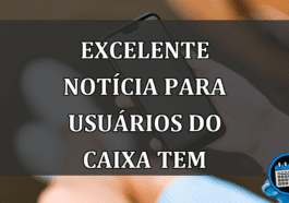 EXCELENTE NOTÍCIA PARA USUÁRIOS DO CAIXA TEM