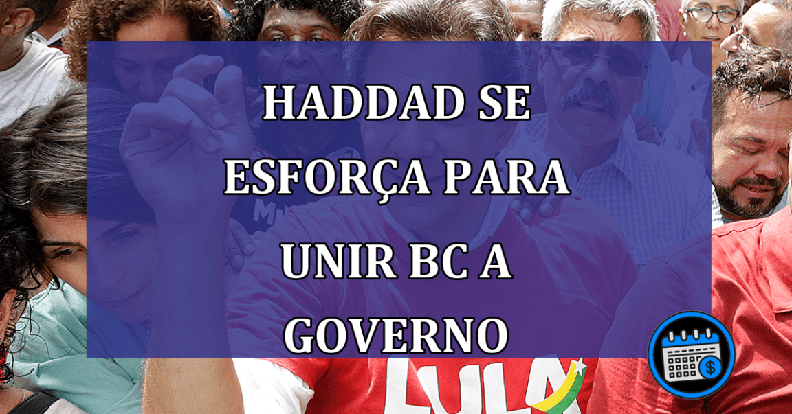 Haddad se esforca para unir BC a governo