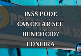 INSS PODE CANCELAR SEU BENEFÍCIO? CONFIRA