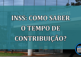 INSS: como saber o tempo de contribuicao?