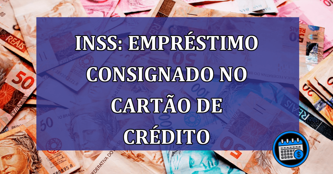 INSS: emprestimo consignado no cartao de credito