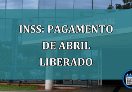 INSS: pagamento de abril liberado