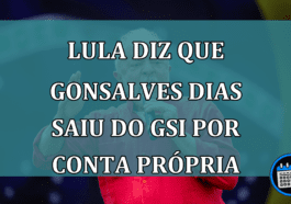 Lula diz que Gonsalves Dias saiu do GSI por conta propria