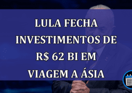 Lula fecha investimentos de R$ 62 bi em viagem a Asia