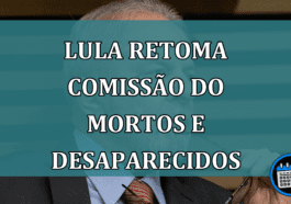 Lula retoma Comissao do Mortos e Desaparecidos