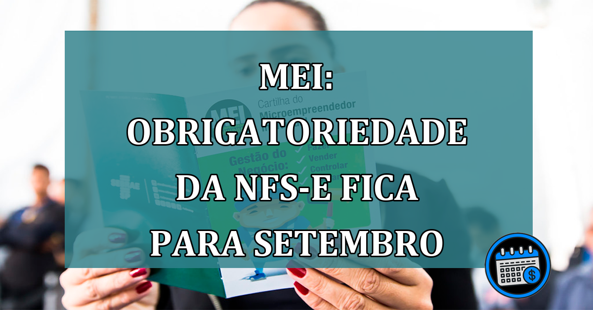 MEI: obrigatoriedade da Nfs e fica para setembro