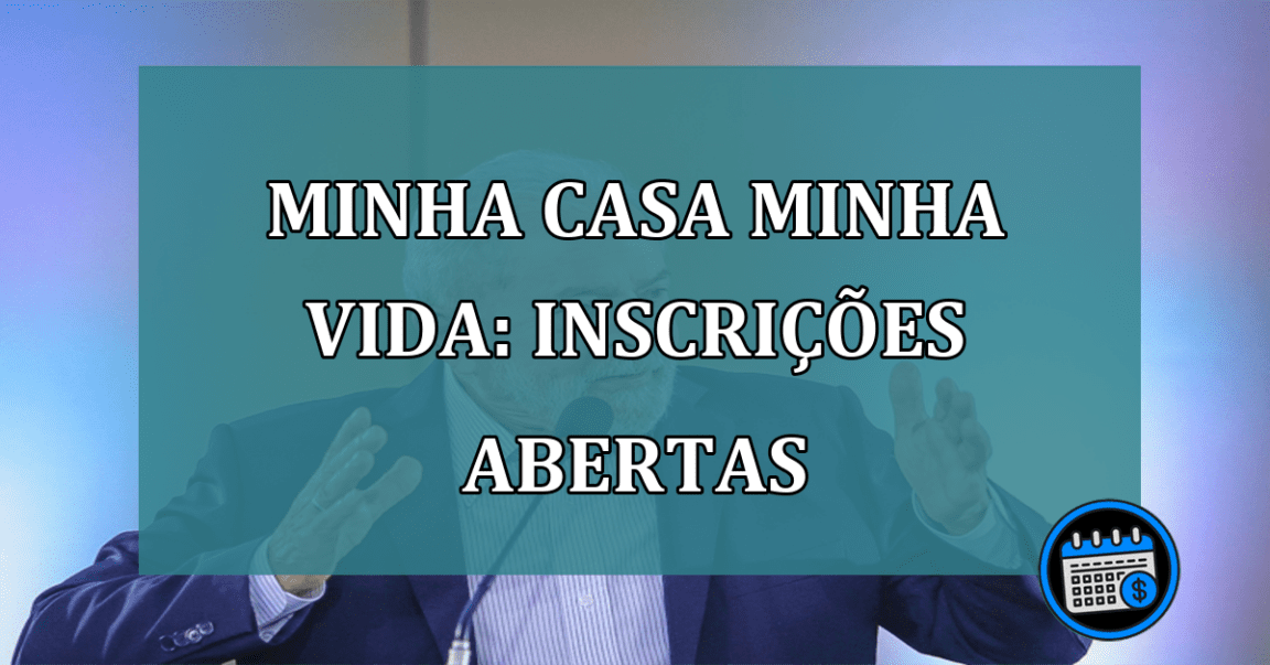 Minha Casa Minha Vida: inscricoes abertas