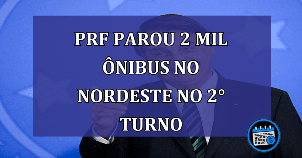 PRF parou 2 mil ônibus no Nordeste no 2° turno