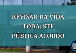 Revisao da Vida Toda: STF publica acordo