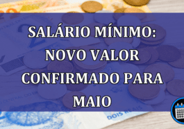 Salario Minimo: novo valor confirmado para maio