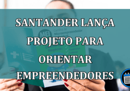 Santander lanca projeto para orientar empreendedores