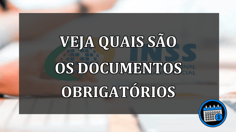 VEJA QUAIS SÃO OS DOCUMENTOS OBRIGATÓRIOS