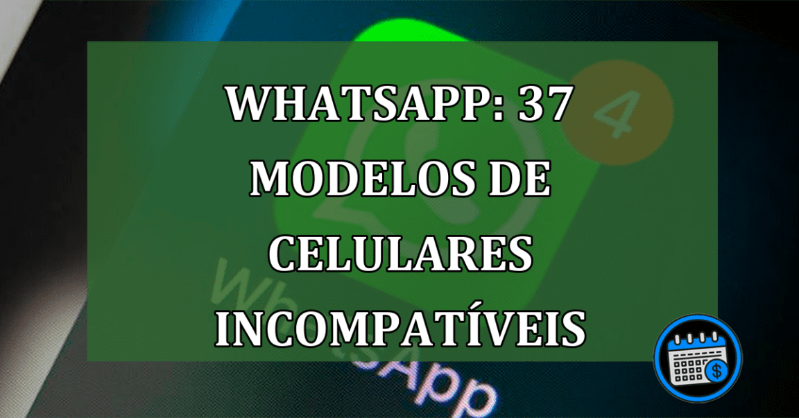 Whatsapp: 37 modelos de celulares incompativeis