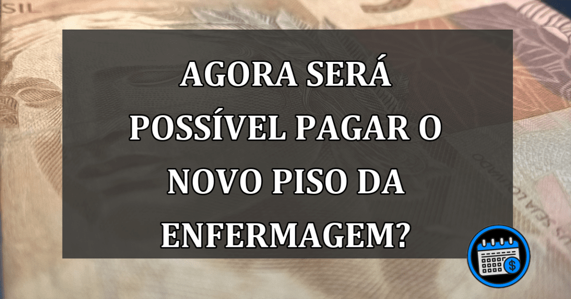 agora será possível pagar o novo piso da enfermagem?