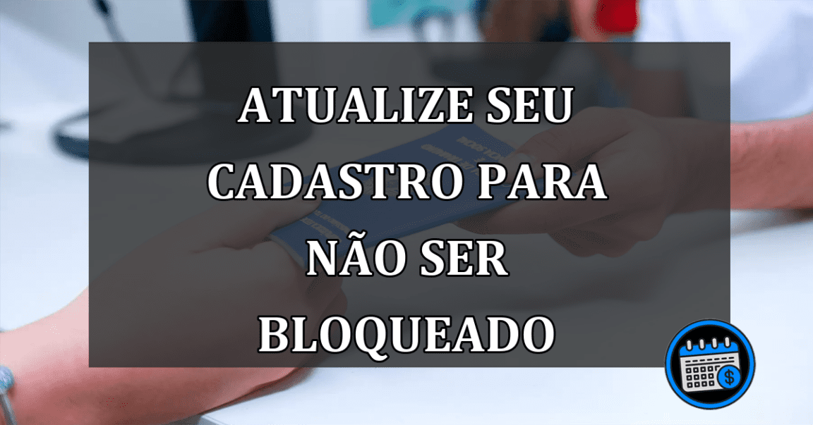 atualize seu cadastro para não ser bloqueado