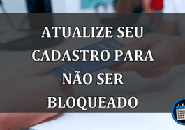 atualize seu cadastro para não ser bloqueado