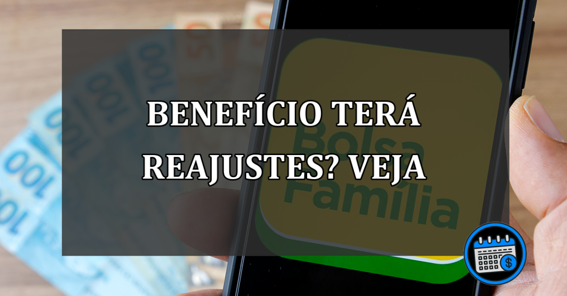 benefício terá reajustes? veja