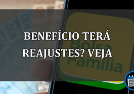 benefício terá reajustes? veja