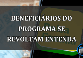 beneficiários do programa se revoltam entenda